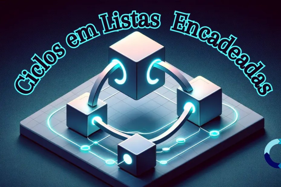 Ilustração de uma lista encadeada com ciclo iluminado, destacando a detecção de ciclos em estruturas de dados para o desenvolvimento de software.